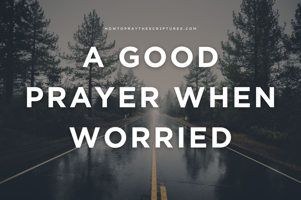 A Good Prayer When Worried