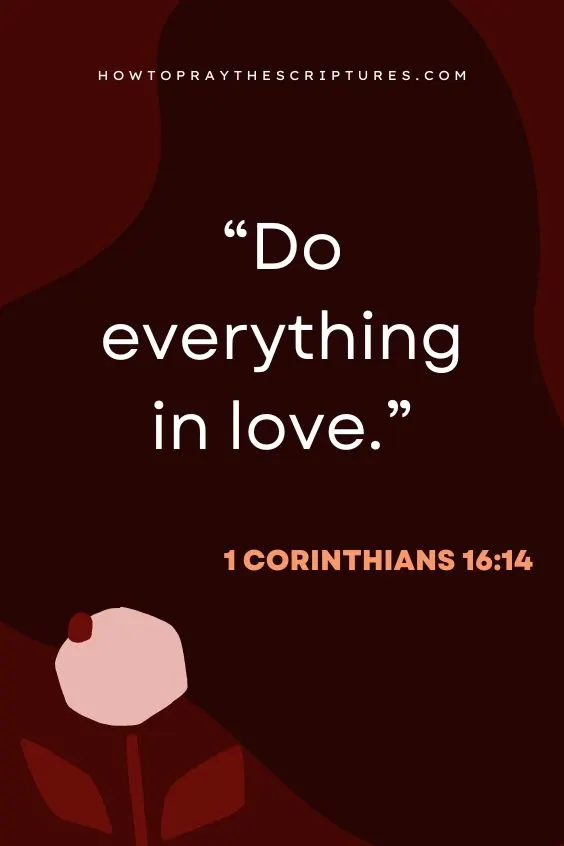 Do everything in love