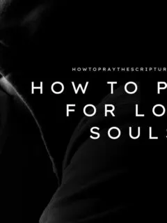 How to Pray for Lost Souls