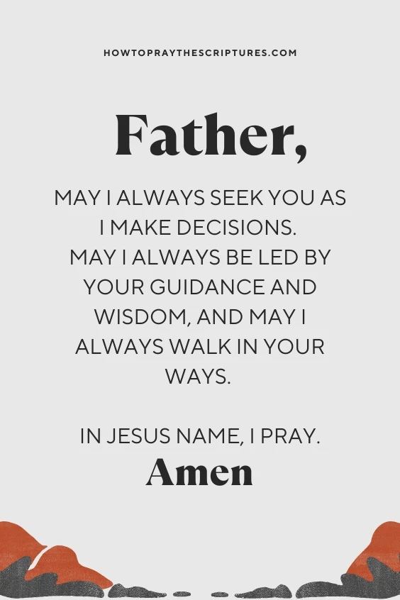 Father, may I always seek You as I make decisions. May I always be led by Your <a href=