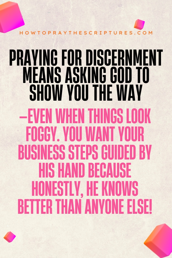 Praying for discernment means asking God to show you the way—even when things look foggy. You want your business steps guided by His hand because honestly, He knows better than anyone else