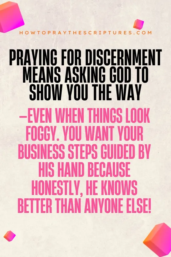 Praying for discernment means asking God to show you the way—even when things look foggy. You want your business steps guided by His hand because honestly, He knows better than anyone else