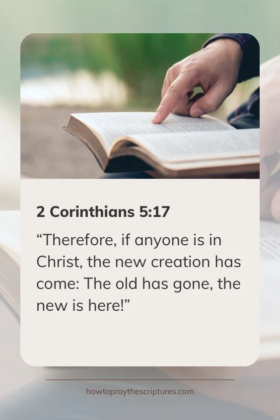Therefore, if anyone is in Christ, the new creation has come: The old has gone, the new is here!