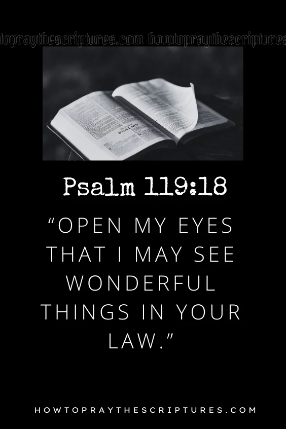 Open my eyes that I may see wonderful things in your law.; 