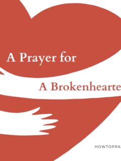 A Prayer for a Brokenhearted Friend