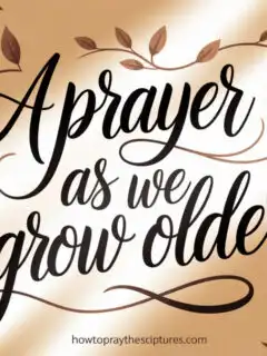 A Prayer as We Grow Older