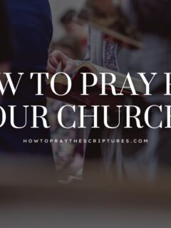 How to Pray for Our Church