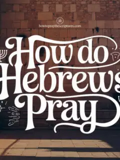 How Do Hebrews Pray