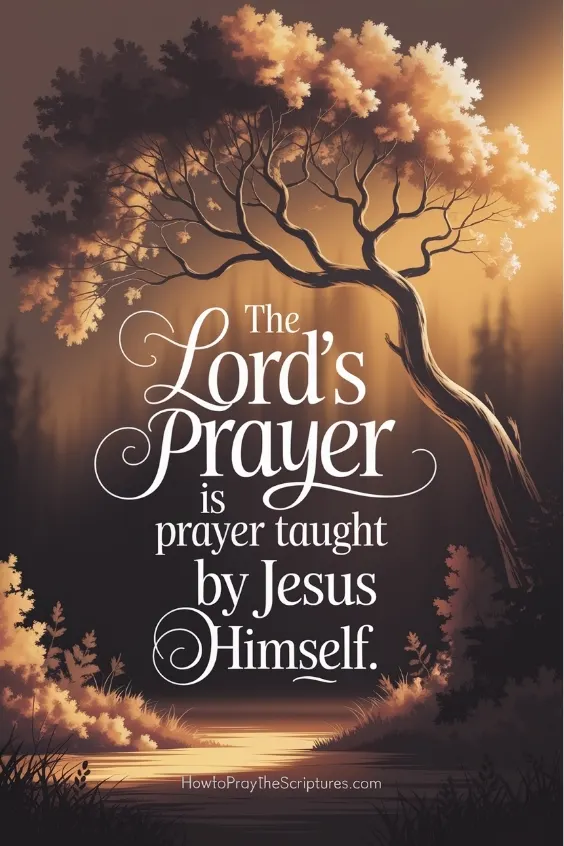 The Lord's Prayer is a prayer taught by Jesus himself