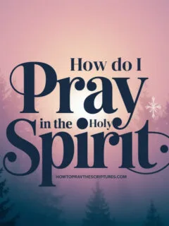 How Do I Pray In The Holy Spirit