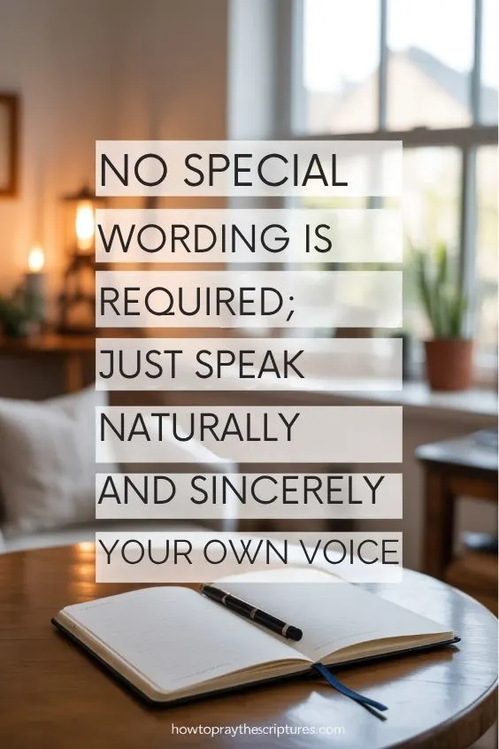No special wording is required; just speak naturally and sincerely in your own voice.