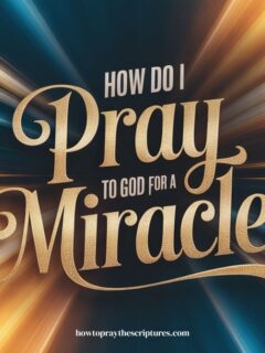 How Do I Pray To God For A Miracle