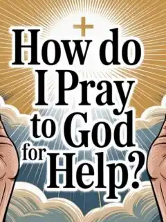 How Do I Pray to God for Help