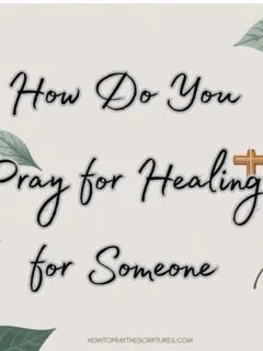 How Do You Pray for Healing for Someone